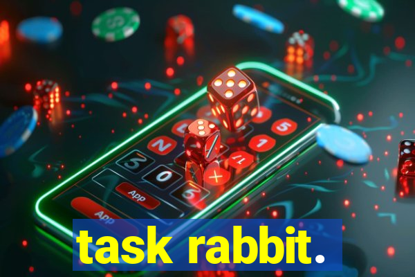 task rabbit.
